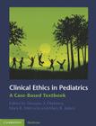 Clinical Ethics in Pediatrics: A Case-Based Textbook By Douglas S. Diekema (Editor), Mark R. Mercurio (Editor), Mary B. Adam (Editor) Cover Image