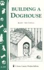 Building a Doghouse: (Storey's Country Wisdom Bulletins A-269) (Storey Country Wisdom Bulletin) By Mary Twitchell Cover Image
