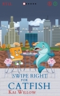 Swipe Right for Catfish By Kai Willow Cover Image