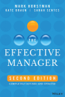 The Effective Manager: Completely Revised and Updated By Mark Horstman, Kate Braun, Sarah Sentes Cover Image