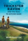 Trickster Raven and the Trail to Gitchee-Gami Cover Image