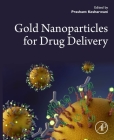Gold Nanoparticles for Drug Delivery By Prashant Kesharwani (Editor) Cover Image