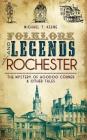 Folklore and Legends of Rochester: The Mystery of Hoodoo Corner & Other Tales By Michael T. Keene Cover Image