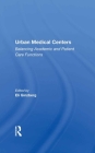 Urban Medical Centers: Balancing Academic and Patient Care Functions By Eli Ginzberg Cover Image