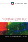 The Morally Divided Body (Pro Ecclesia #1) By Michael Root (Editor), James J. Buckley (Editor) Cover Image