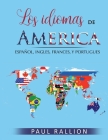 Los idiomas de América: español, inglés, francés, y portugués By Paul Rallion Cover Image