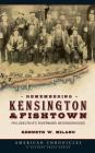 Remembering Kensington & Fishtown: Philadelphia's Riverward Neighborhoods By Kenneth W. Milano Cover Image