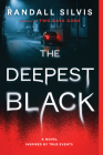 The Deepest Black: A Novel By Randall Silvis Cover Image