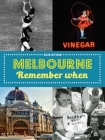 Melbourne Remember When By Bob Byrne Cover Image