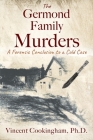 The Germond Family Murders: A Forensic Conclusion to a Cold Case Cover Image