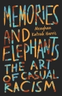 Memories and Elephants: The art of casual racism Cover Image