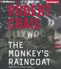 The Monkey's Raincoat (Elvis Cole and Joe Pike Novel #1) By Robert Crais, Patrick Girard Lawlor (Read by) Cover Image