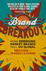 Brand Breakout: How Emerging Market Brands Will Go Global By Nirmalya Kumar, Jan-Benedict E. M. Steenkamp Cover Image