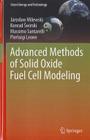 Advanced Methods of Solid Oxide Fuel Cell Modeling (Green Energy and Technology) By Jaroslaw Milewski, Konrad Świrski, Massimo Santarelli Cover Image