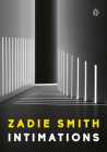 Intimations: Six Essays By Zadie Smith Cover Image