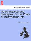 Notes Historical and Descriptive, on the Priory of Inchmahome, Etc. Cover Image