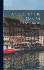 A Guide to the Danish Language: Designed for English Students By Maria Bojesen Cover Image