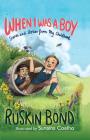 When I Was a Boy: Scenes and Stories from My Childhood By Ruskin Bond, Sunaina Coelho (Illustrator) Cover Image