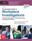 The Essential Guide to Workplace Investigations: A Step-By-Step Guide to Handling Employee Complaints & Problems Cover Image