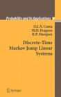 Discrete-Time Markov Jump Linear Systems (Probability and Its Applications) By O. L. V. Costa, M. D. Fragoso, R. P. Marques Cover Image