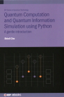 Quantum Computation and Quantum Information Simulation using Python: A gentle introduction Cover Image