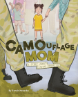 Camouflage Mom: A Military Story About Staying Connected Cover Image