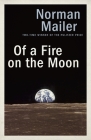 Of a Fire on the Moon By Norman Mailer Cover Image