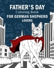 Father's Day Coloring Book for German Shepherd Lovers Cover Image
