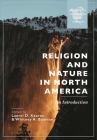 Religion and Nature in North America: An Introduction By Laurel D. Kearns (Editor), Whitney A. Bauman (Editor) Cover Image