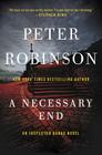 A Necessary End: An Inspector Banks Novel (Inspector Banks Novels #3) By Peter Robinson Cover Image