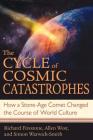 The Cycle of Cosmic Catastrophes: How a Stone-Age Comet Changed the Course of World Culture By Richard Firestone, Allen West, Simon Warwick-Smith Cover Image