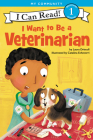 I Want to Be a Veterinarian (I Can Read Level 1) By Laura Driscoll, Catalina Echeverri (Illustrator) Cover Image
