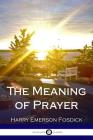 The Meaning of Prayer Cover Image