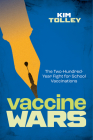 Vaccine Wars: The Two-Hundred-Year Fight for School Vaccinations By Kim Tolley Cover Image