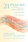 21 Psalms for the 21st Century: Process Meditations By Marjorie Hewitt Suchocki, Blair Gilmer Meeks (Contribution by) Cover Image