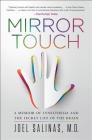 Mirror Touch: A Memoir of Synesthesia and the Secret Life of the Brain By Joel Salinas, M.D. Cover Image