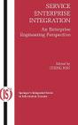 Service Enterprise Integration: An Enterprise Engineering Perspective (Integrated Information Systems #16) Cover Image