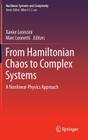 From Hamiltonian Chaos to Complex Systems: A Nonlinear Physics Approach (Nonlinear Systems and Complexity #5) By Xavier Leoncini (Editor), Marc Leonetti (Editor) Cover Image