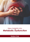 New Insights Into Metabolic Dysfunction Cover Image