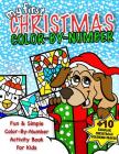 My First Christmas Color By Number; Christmas Activity Book For Kids: Classic Christmas Gift For Little Boys & Girls; 50+ Pages Of Seasonal Coloring & By Coloring Books For Kids, Kids Journals Cover Image