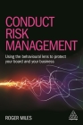 Conduct Risk Management: Using a Behavioural Approach to Protect Your Board and Financial Services Business Cover Image