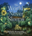The World Never Sleeps (Tilbury House Nature Book) By Natalie Rompella, Carol Schwartz (Illustrator) Cover Image