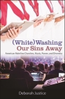 (White)Washing Our Sins Away By Deborah Justice Cover Image