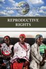 Reproductive Rights (Global Viewpoints) By Kathryn Roberts (Editor) Cover Image