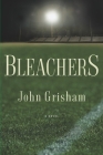 Bleachers: A Novel By John Grisham Cover Image