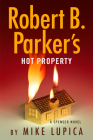 Robert B. Parker's Hot Property (Spenser #52) By Mike Lupica Cover Image