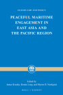 Peaceful Maritime Engagement in East Asia and the Pacific Region (Center for Oceans Law and Policy) By James Kraska (Volume Editor), Ronan Long (Volume Editor), Myron H. Nordquist (Volume Editor) Cover Image