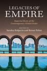 Legacies of Empire: Imperial Roots of the Contemporary Global Order Cover Image