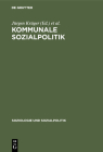 Kommunale Sozialpolitik (Soziologie Und Sozialpolitik #5) By Jürgen Krüger (Editor), Eckart Pankoke (Editor) Cover Image