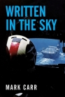 Written in the Sky By Mark Carr Cover Image